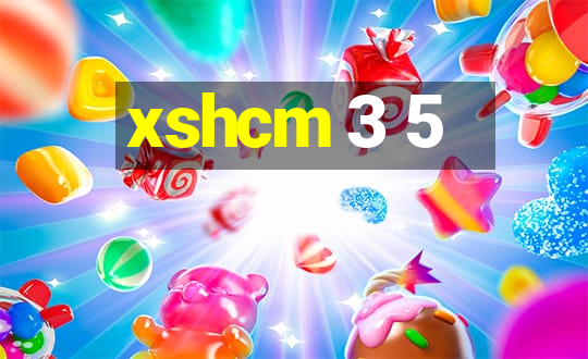 xshcm 3 5