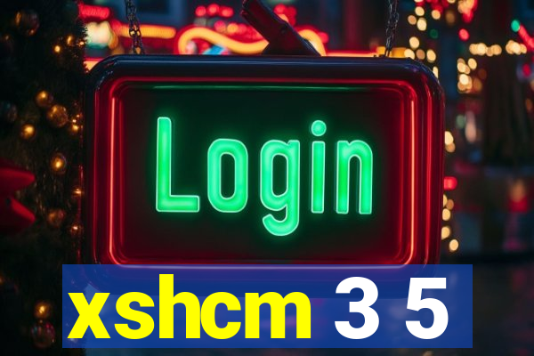 xshcm 3 5