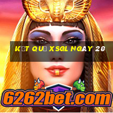 kết quả XSGL ngày 20