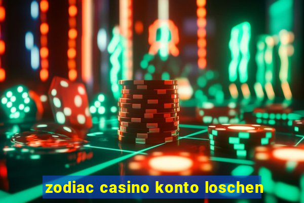 zodiac casino konto loschen