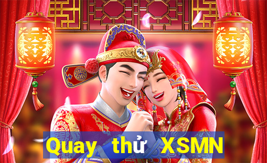 Quay thử XSMN Thứ 7