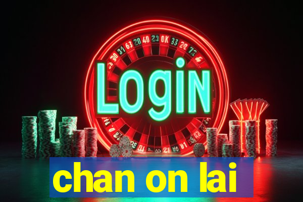 chan on lai