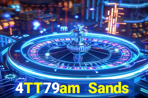 4TT79am Sands Đăng nhập