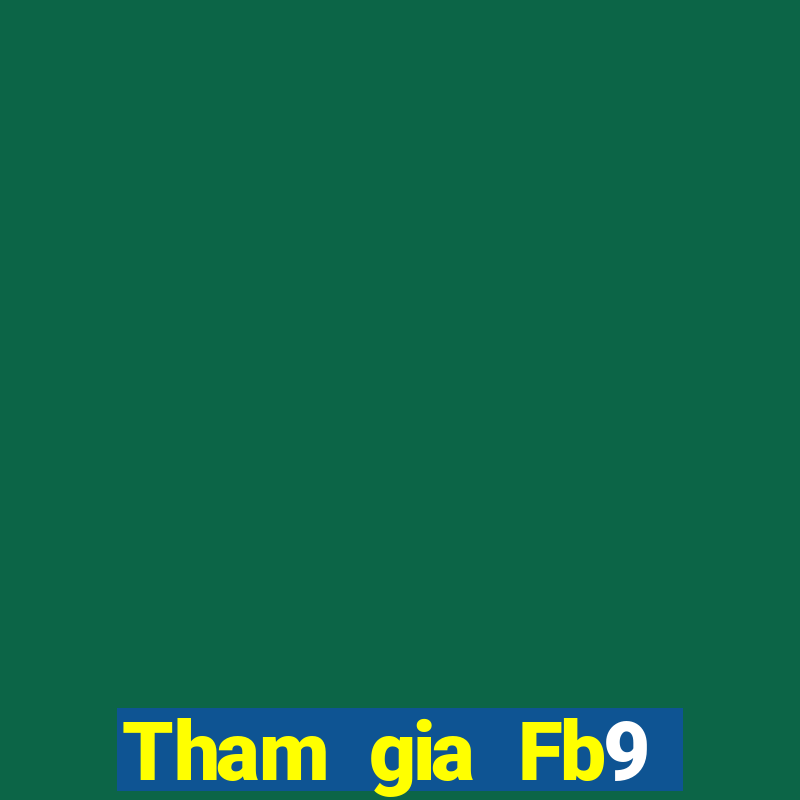 Tham gia Fb9 Thưởng 488k