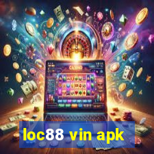 loc88 vin apk