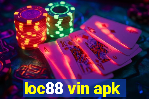 loc88 vin apk