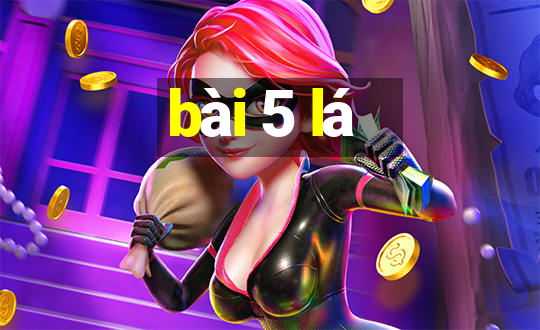 bài 5 lá