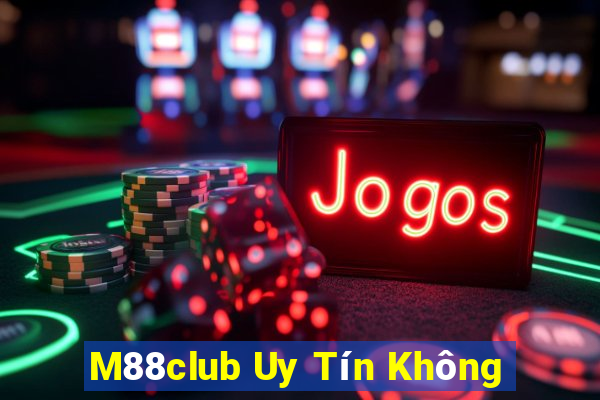 M88club Uy Tín Không