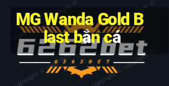 MG Wanda Gold Blast bắn cá