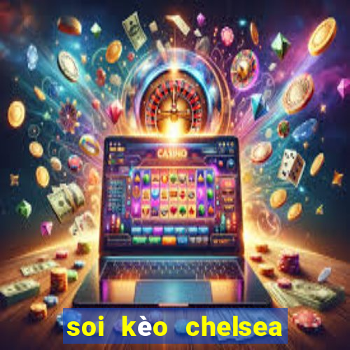 soi kèo chelsea vs manchester city