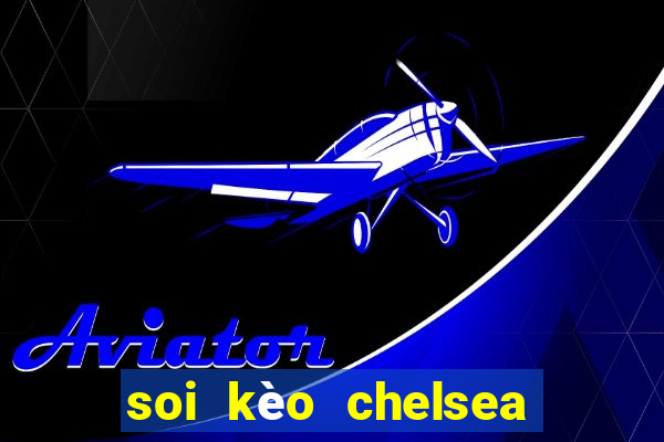 soi kèo chelsea vs manchester city