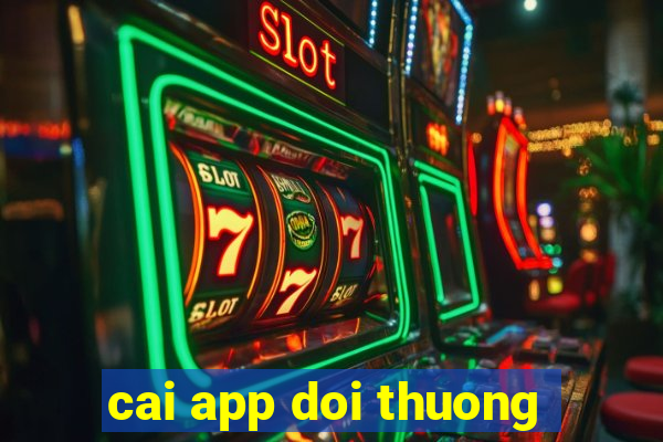 cai app doi thuong