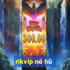 rikvip nổ hũ