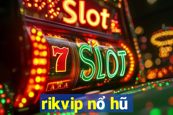 rikvip nổ hũ