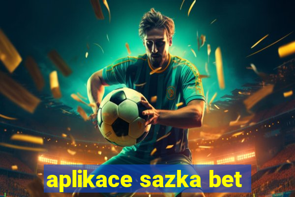 aplikace sazka bet