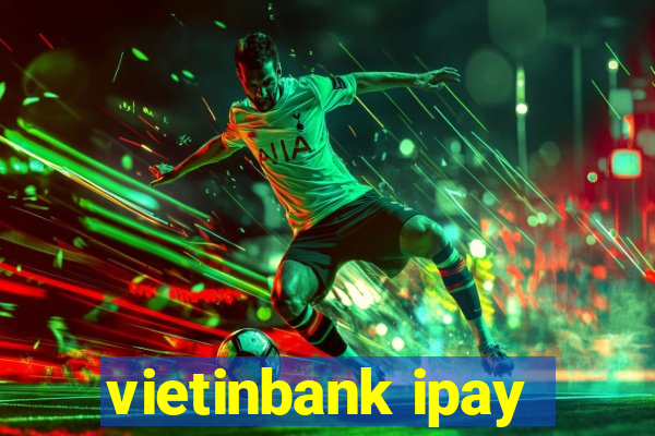 vietinbank ipay