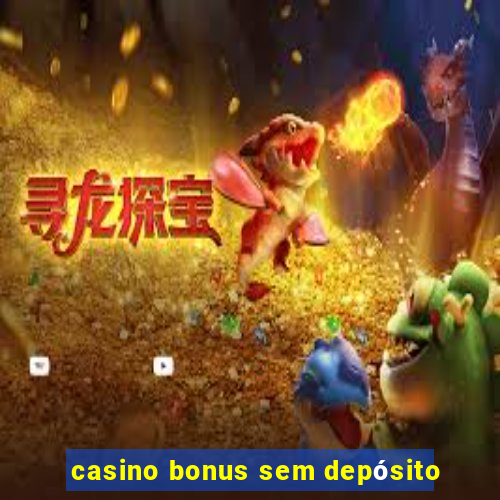 casino bonus sem depósito