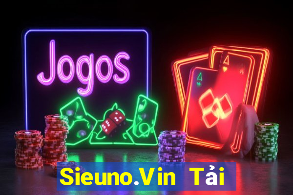 Sieuno.Vin Tải Game Bài Đổi Thưởng Uy Tín 2024