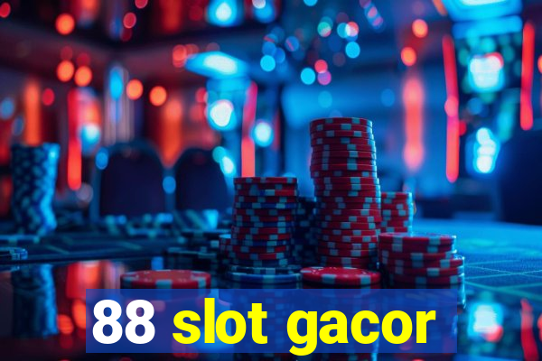 88 slot gacor