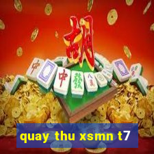 quay thu xsmn t7