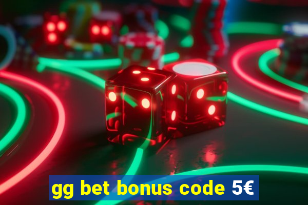 gg bet bonus code 5€