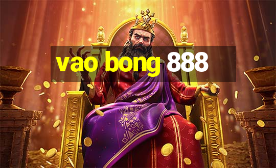 vao bong 888