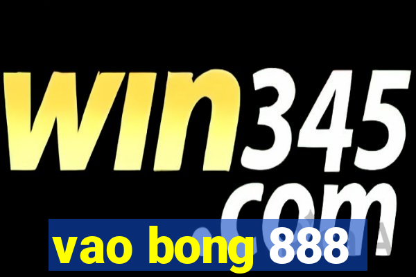 vao bong 888