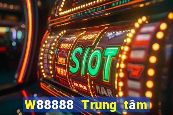 W88888 Trung tâm trò chơi đại phát 888