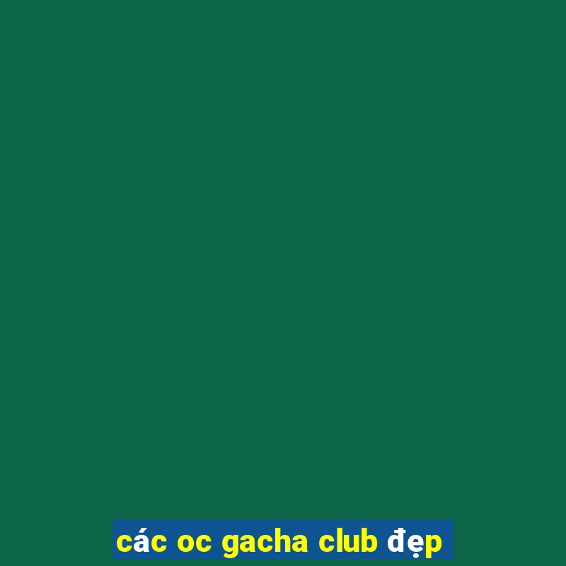 các oc gacha club đẹp