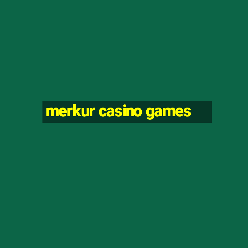 merkur casino games