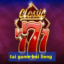 tai game bai lieng