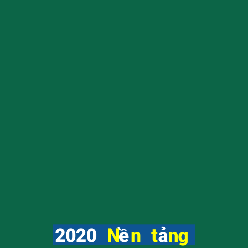 2020 Nền tảng giải trí mới