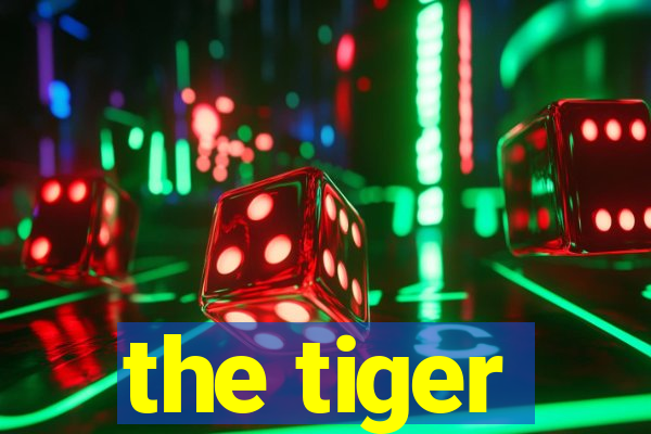 the tiger