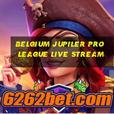 belgium jupiler pro league live stream