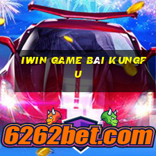 Iwin Game Bài Kungfu