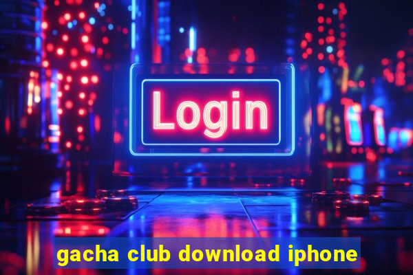 gacha club download iphone