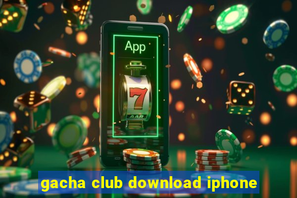 gacha club download iphone