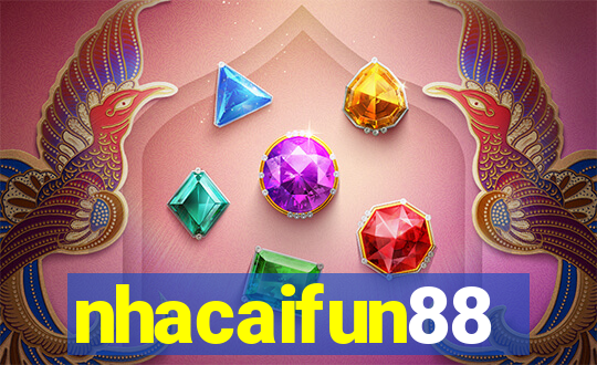 nhacaifun88