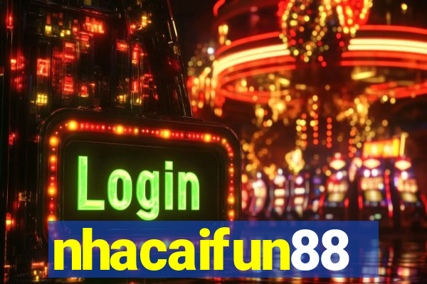 nhacaifun88