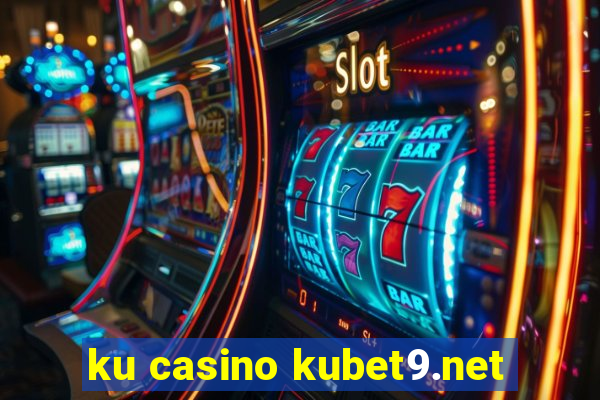 ku casino kubet9.net