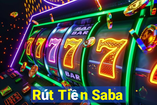 Rút Tiền Saba