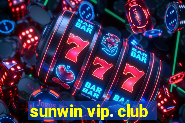 sunwin vip. club