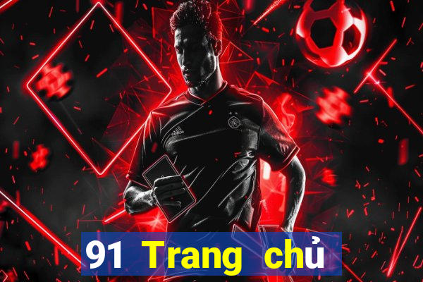 91 Trang chủ trực tuyến