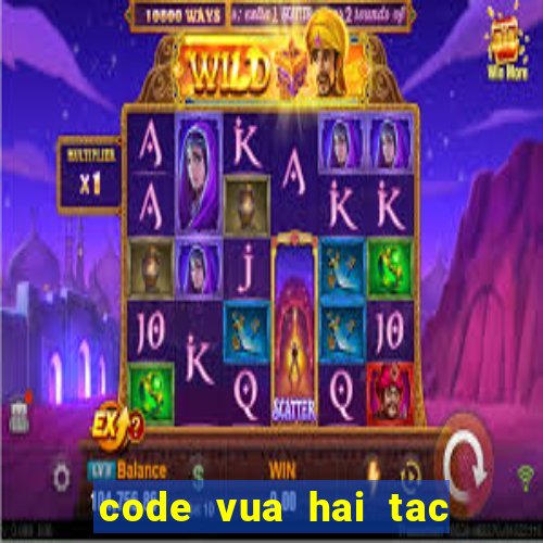 code vua hai tac hu cau