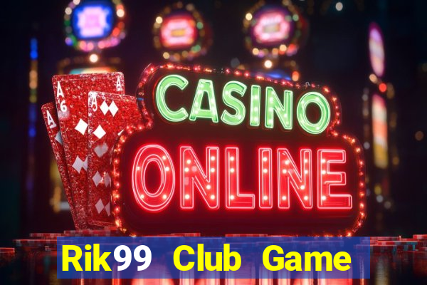 Rik99 Club Game Bài 888