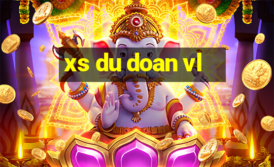 xs du doan vl