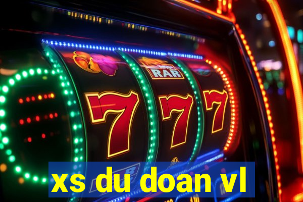 xs du doan vl