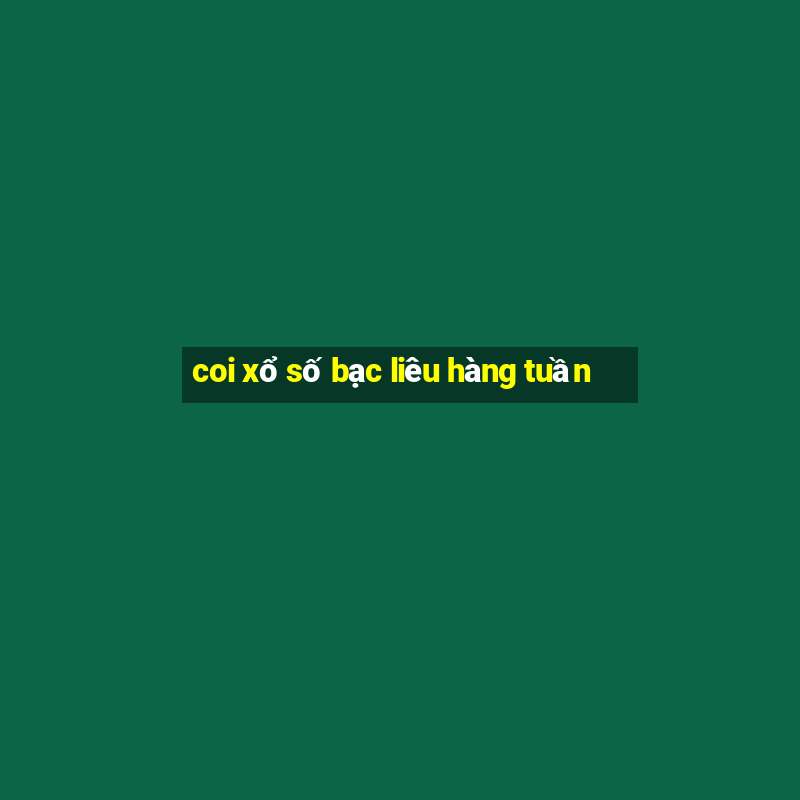 coi xổ số bạc liêu hàng tuần