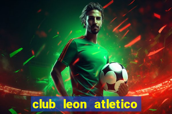 club leon atletico san luis