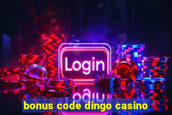 bonus code dingo casino